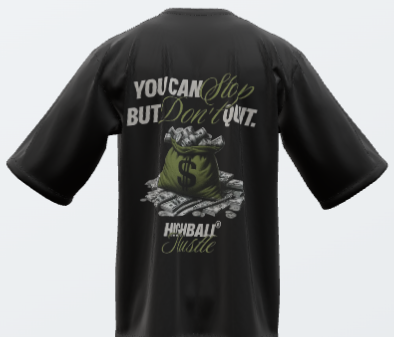 You Can Stop But Dont Quit The Hustle